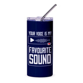 Your Voice Is My Favourite Sound Tumbler product